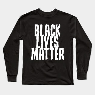 BLACK LIVES MATTER Long Sleeve T-Shirt